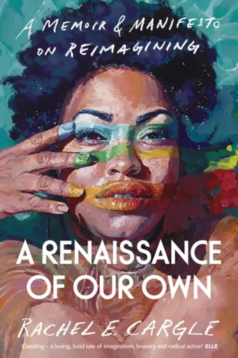 A Renaissance of Our Own - Rachel E. Cargle
