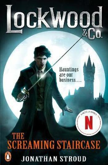 Lockwood & Co: The Screaming Staircase: Book 1 - Jonathan Stroud