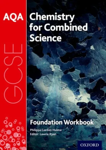AQA GCSE Chemistry for Combined Science (Trilogy) Workbook: Foundation - Philippa Gardom Hulme