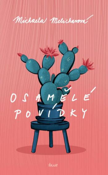 Osamělé povídky - Michaela Melicharová