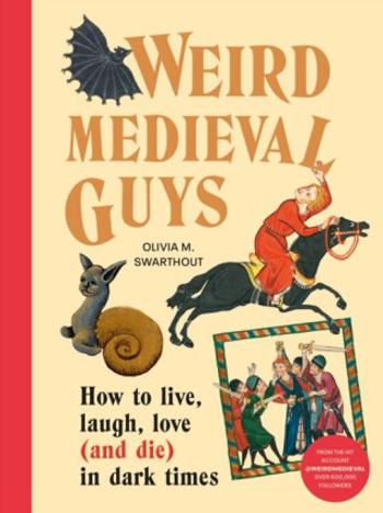 Weird Medieval Guys - Olivia Swarthout