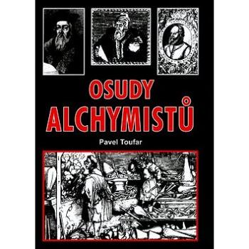 Osudy alchymistů: Deváté setkání s tajemstvím (80-7268-373-X)