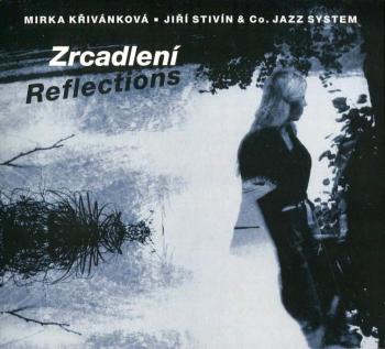 Mirka Křivánková, Jiří Stivín & Co. Jazz Systém: Zrcadlení (CD)