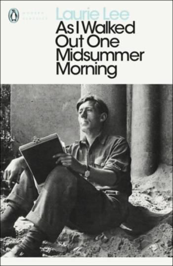 As I Walked Out One Midsummer Morning - Laurie Lee