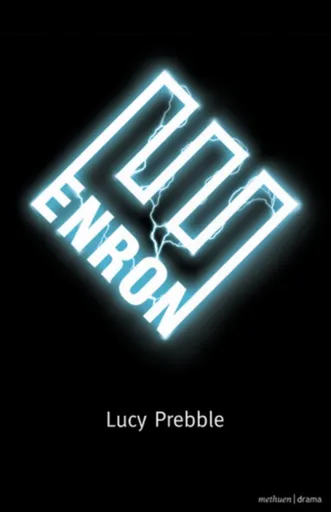 Enron - Luckstar Enterprises, Lucy Prebble