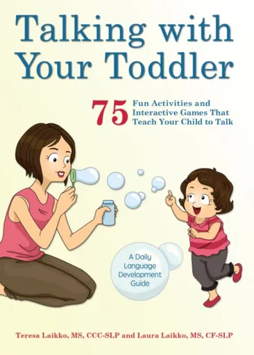 Talking with Your Toddler - Laura Laikko, Teresa Laikko