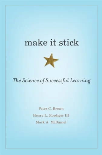Make It Stick - Peter C. Brown, Mark A. McDaniel, Henry L., III Roediger