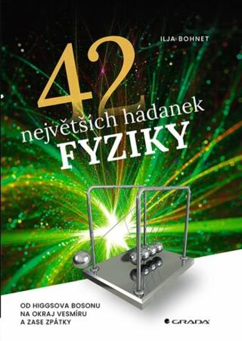 42 největších hádanek fyziky - Bohnet Ilja - e-kniha