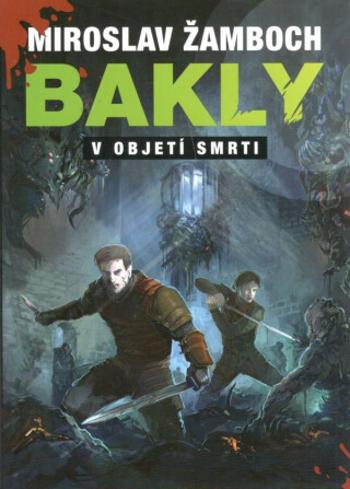 Bakly – V objetí smrti - Miroslav Žamboch