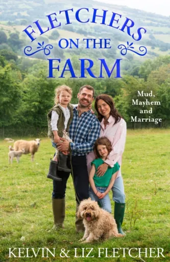 Fletchers on the Farm - Liz Fletcher, Kelvin Fletcher