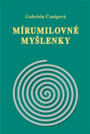 Mirumilovné myšlenky - Gabriela Čanigová