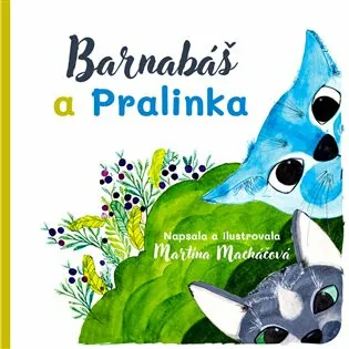 Barnabáš a Pralinka - Martina Macháčová