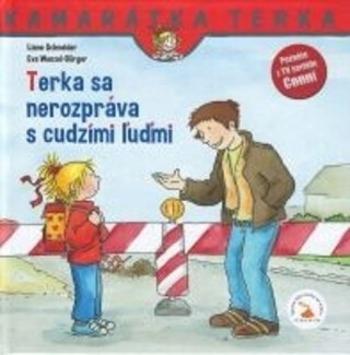 Terka sa nerozpráva s cudzími ľuďmi - Liane Schneider, Eva Wenzel-Bürger