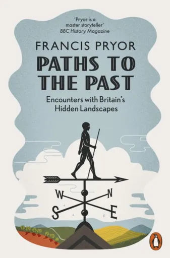 Paths to the Past - Francis Pryor