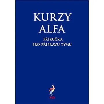 Kurzy Alfa – příručka pro přípravu týmu (978-80-864-4972-2)