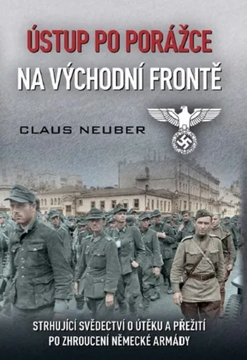 Ústup po porážce na východní frontě - Claus Neuber