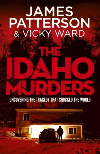 The Idaho Murders - James Patterson