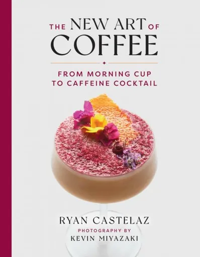 New Art of Coffee - Ryan Castelaz, Kevin Miyazaki