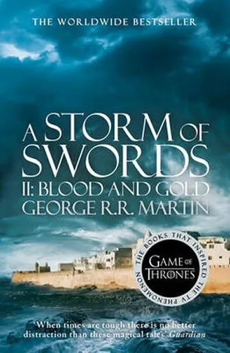 A Storm of Swords, part 2: Blood and Gold - George R. R. Martin