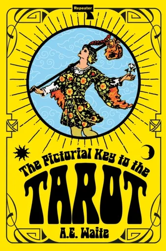 The Pictorial Key to the Tarot - Arthur Edward Waite
