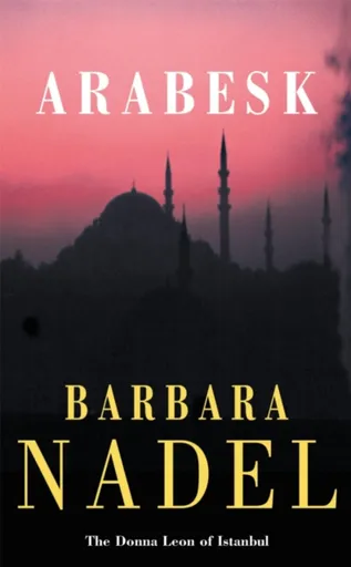 Arabesk (Inspector Ikmen Mystery 3) - Barbara Nadel