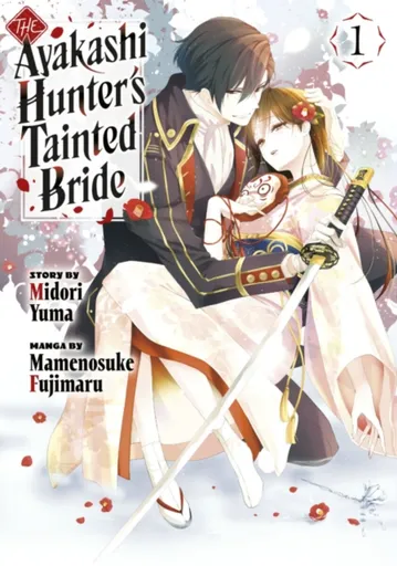 The Ayakashi Hunter's Tainted Bride 1 - Mamenosuke Fujimaru