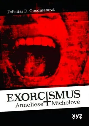 Exorcismus Anneliese Michelové - Felicitas Goodmanová