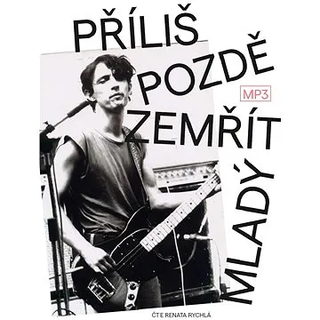 Pospíšil Ivo: Příliš pozdě zemřít mladý (MP3, 2019) - CD (8595591100113)