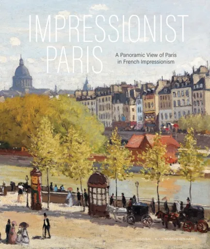 Impressionist Paris - Frouke van Dijke