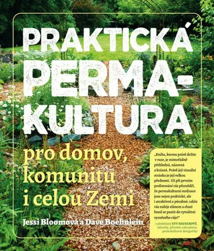 Praktická permakultura - Jessi Bloomová, Dave Boehnlein