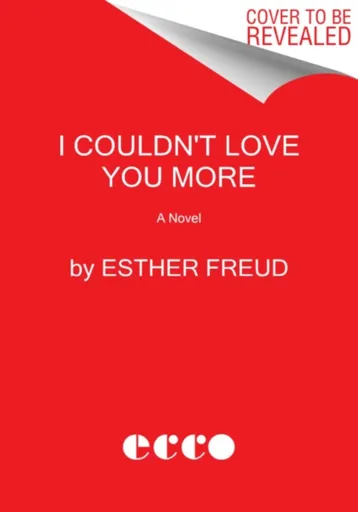 I Couldn't Love You More - Esther Freud