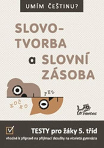 Slovotvorba a slovní zásoba 5 - Hana Mikulenková, Mgr. Jiří Jurečka