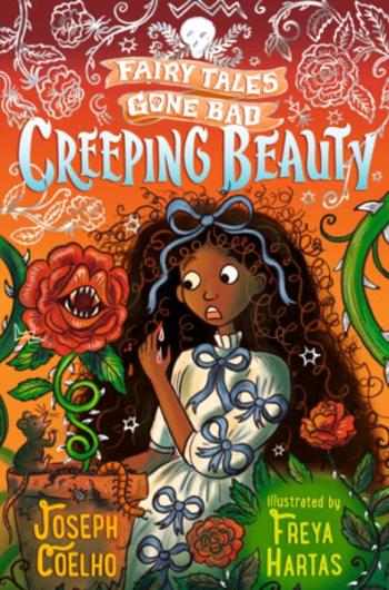 Creeping Beauty: Fairy Tales Gone Bad - Coelho Joseph