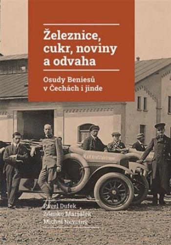 Železnice, cukr, noviny a odvaha - Michal Novotný, Zdenko Maršálek, Pavel Dufek