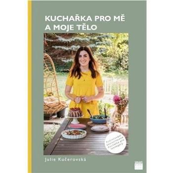 Kuchařka pro mě a moje tělo (978-80-88244-28-8)