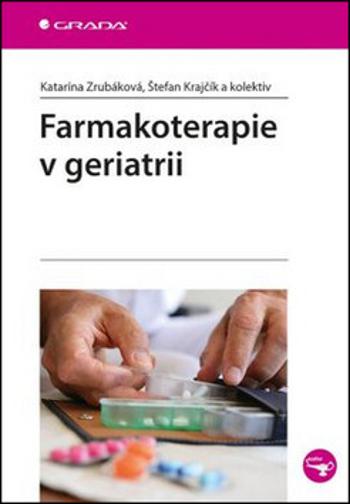 Farmakoterapie v geriatrii - Katarína Zrubáková, Štefan Krajčík