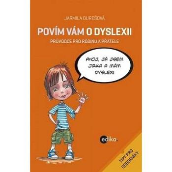 Povím vám o dyslexii: Průvodce pro rodinu a přátele (978-80-266-0991-9)