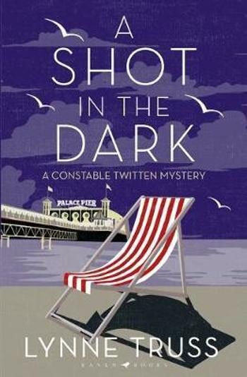 A Shot in the Dark : A Constable Twitten Mystery 1 - Lynne Trussová