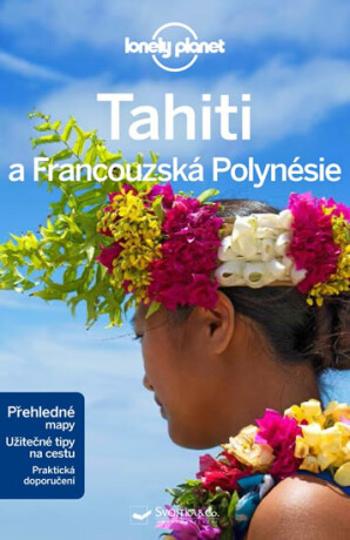 Tahiti a Francouzská Polynésie - Lonely Planet - Blond Becca, Brash Celeste, Rogers Hillary