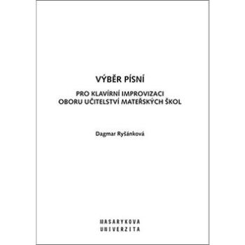 Výběr písní pro Klavírní improvizaci oboru Učitelství mateřských škol (978-80-210-5726-5)