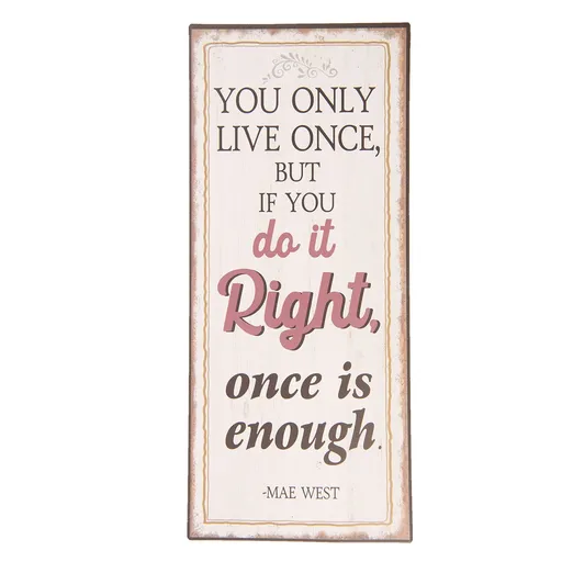 Bílá kovová cedule LIVE ONCE IS ENOUGH s úmyslným odřením a patinou 13*30 cm Clayre & Eef