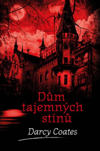 Dům tajemných stínů - Darcy Coates - e-kniha