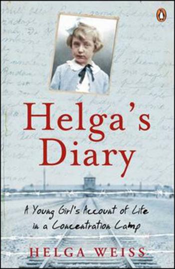 Helga's Dairy: A Young Girl's Account Of Life In Concentration Camp - Helga Wiess