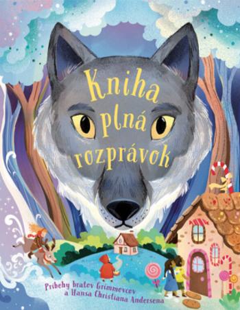 Kniha plná rozprávok - Jacob Grimm, Wilhelm Grimm