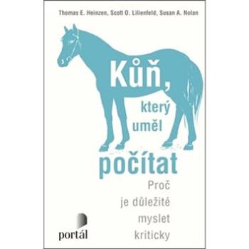 Kůň, který uměl počítat: Proč je důležité myslet kriticky (978-80-262-1442-7)