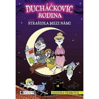 Ducháčkovic rodina aneb Strašidla mezi námi (978-80-253-2189-8)