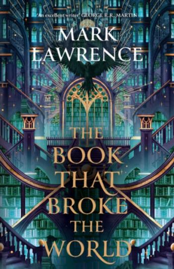 The Book That Broke the World - Mark Lawrence