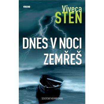 Dnes v noci zemřeš: Severský krimiromán (978-80-7433-120-6)