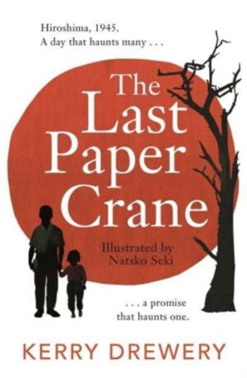 The Last Paper Crane - Kerry Drewery