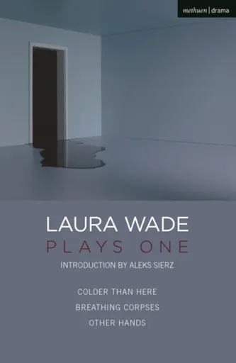 Laura Wade: Plays One - Laura  Wade